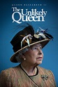 Queen Elizabeth II: The Unlikely Queen - Where to Watch Every Episode ...