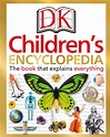 DK Children's Encyclopedia : The Book that Explains Everything ...