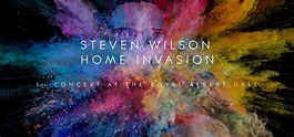 Steven Wilson: Home Invasion - In Concert at the Royal Albert Hall