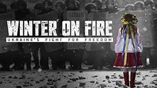 Winter on Fire: Ukraine's Fight for Freedom (2015) | Watch Free ...