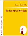 Rainer Maria Rilke - Die Sonette an Orpheus