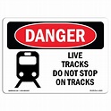 OSHA Danger Sign - Live Tracks Do Not Stop On Tracks | Aluminum Sign ...