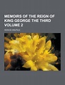 Memoirs of the Reign of King George the Third Volume 2 by Horace ...