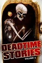 Deadtime Stories: Volume 1 - Rotten Tomatoes
