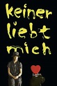 Keiner liebt mich - Trailer, Kritik, Bilder und Infos zum Film