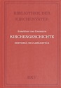 Kirchengeschichte (Historia Ecclesiastica) (Bibliothek der Kirchenväter ...