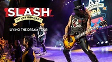 Slash Ft. Myles Kennedy & The Conspirators - Living The Dream Tour ...