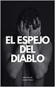 El espejo del Diablo (Spanish Edition) by César Pérez | Goodreads