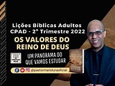 Panorama das Lições da Revista da EBD Adulto CPAD 2 Trimestre 2022