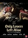 Sólo los amantes sobreviven (2013) - FilmAffinity