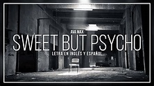 AVA MAX - SWEET BUT PSYCHO | LETRA EN INGLÉS Y ESPAÑOL - YouTube