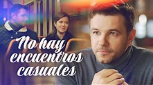 No hay encuentros casuales | Películas Completas en Español Latino ...