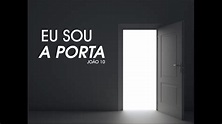 Pregação: Eu sou a Porta - Série Estudo de João Cap. 10 - YouTube