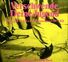 Verschwende Deine Jugend (Punk Und New Wave In Deutschland 1977-83 ...