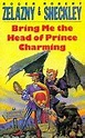 Bring Me the Head of Prince Charming by Roger Zelazny