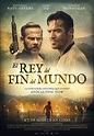 El rey del fin del mundo - Película 2021 - SensaCine.com