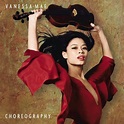 Vanessa-Mae - Choreography - Reviews - Album of The Year
