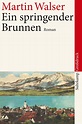 Ein springender Brunnen. Buch von Martin Walser (Suhrkamp Verlag)