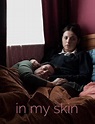 In My Skin: Nueva serie que nos aproxima al universo adolescente con un ...