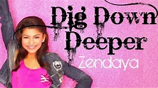 Zendaya - Dig Down Deeper (Full Song) - YouTube