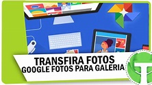 Como transferir fotos do Google fotos para Galeria - YouTube