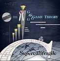 Supercalifragile | Game Theory