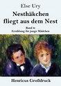 Nesthäkchen fliegt aus dem Nest (Großdruck) von Else Ury bei bücher.de ...