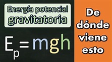 Por qué la fórmula de la energía potencial gravitatoria es E=mgh - YouTube