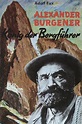 Alexander Burgener, König der Bergführer « Bergliteratur