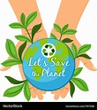 Save the planet poster hands holding earth globe Vector Image