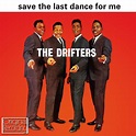 The Drifters - Save the Last Dance for Me - Amazon.com Music