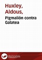 Pigmalión contra Galatea / Aldous Huxley | Biblioteca Virtual Miguel de ...