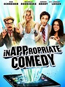 InAPPropriate Comedy (2013) - Rotten Tomatoes