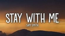 Sam Smith - Stay With Me (Lyrics) - YouTube
