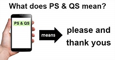 PS & QS | What Does PS & QS Mean?