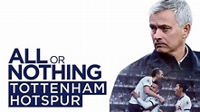 All or Nothing: Tottenham Hotspur (TV Series 2020- ) - Backdrops — The ...