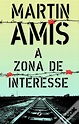 A Zona de Interesse de Martin Amis - Livro - WOOK