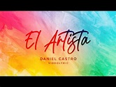 Daniel Castro | El Artista • Video Lyric Oficial - YouTube