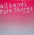Pure shores (the mixes) de All Saints, 2000-02-14, Maxi x 1, London ...