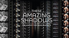 These Amazing Shadows | Documentary | Independent Lens | PBS