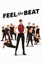 Feel the Beat (2020) - Posters — The Movie Database (TMDB)
