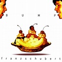 BUMP - Album by Franz Schubert | Spotify