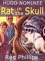 RAT IN THE SKULL & Other SF Classics by Rog Phillips – Futures Past ...