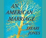 An American Marriage by Tayari Jones. Read by Sean Crisden, Eisa Davis ...