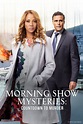 Morning Show Mysteries: Countdown to Murder - Where to Watch and Stream ...