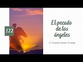 122. El pecado de los ángeles. - YouTube