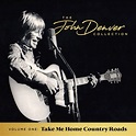 ‎The John Denver Collection, Vol 1: Take Me Home Country Roads - ジョン ...