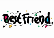 Best Friend Text Vector, Best, Friend, Best Friend PNG and Vector with Transparent Background ...