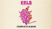 EELS - THE DECONSTRUCTION - Complete Album (AUDIO) - YouTube