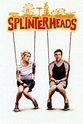 Splinterheads (2009) - Posters — The Movie Database (TMDB)